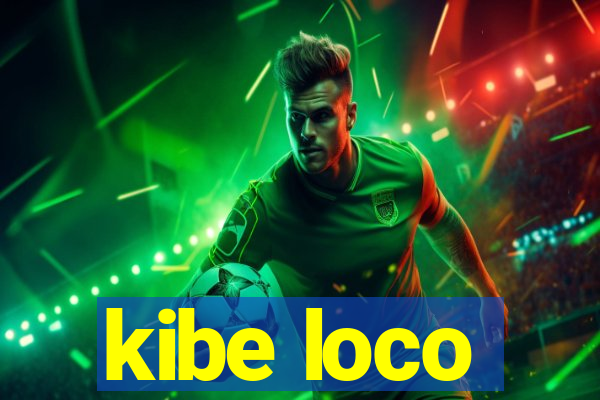 kibe loco